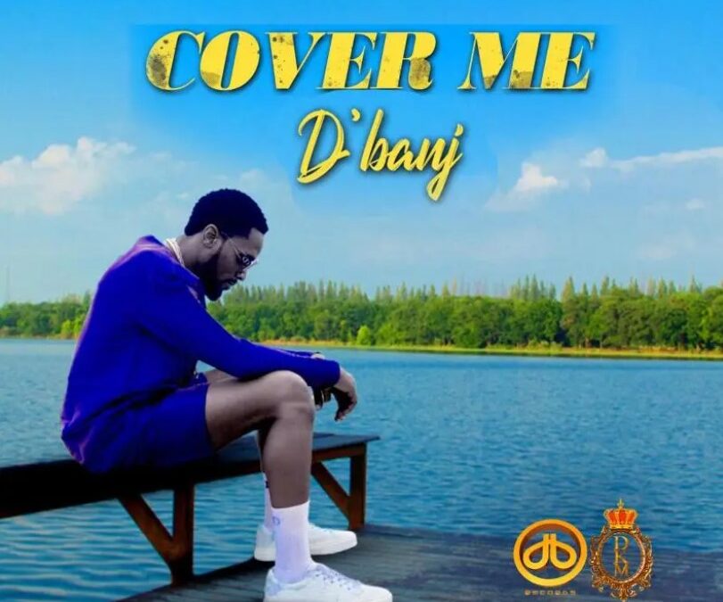D’banj releases a new song, “Cover Me.”