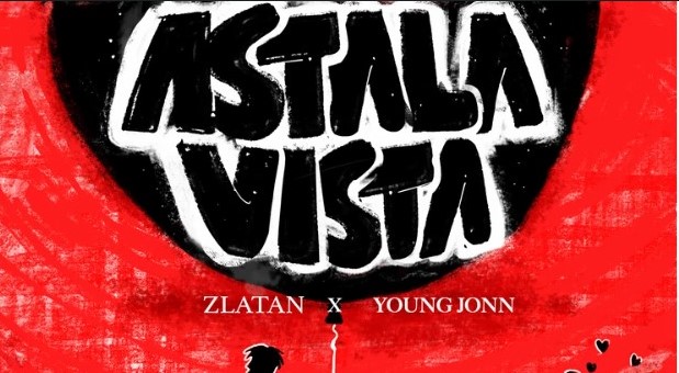 Zlatan Collaborates with Young Jonn & Willis On New Track, ‘Astalavista’