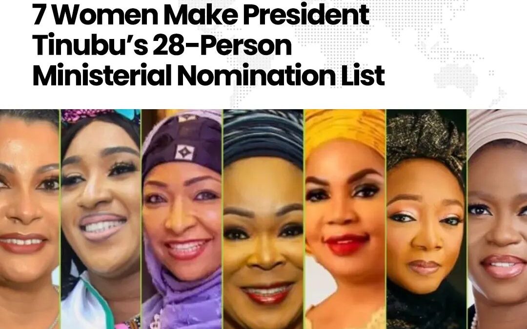7 Women make President Tinubu’s 28-Person Ministerial Nomination List