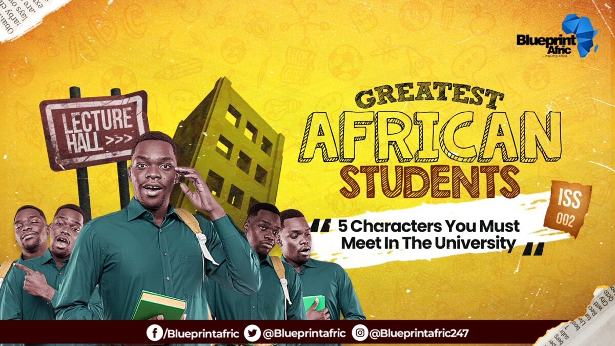 <strong>5 Characters You Must Meet In The University – Greatest African Students</strong>