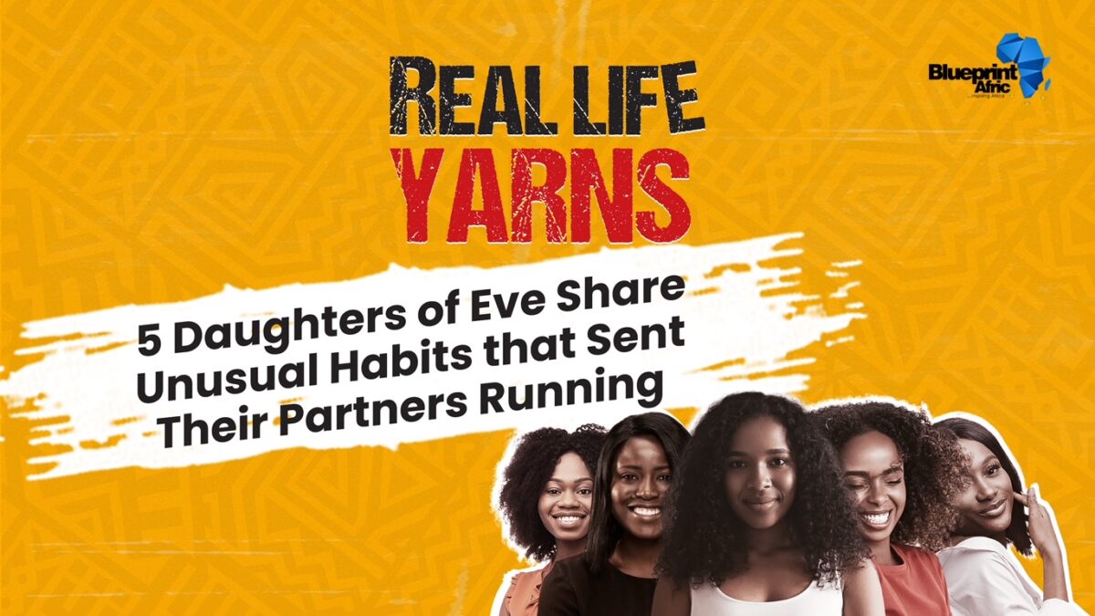 <strong>5 Daughters of Eve Share Unusual Habits that Sent Their Partners Running – Real Life Yarns</strong>